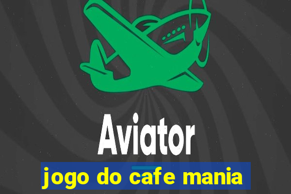 jogo do cafe mania